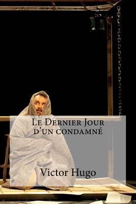Le Dernier Jour d un condamne [French] 1533077169 Book Cover