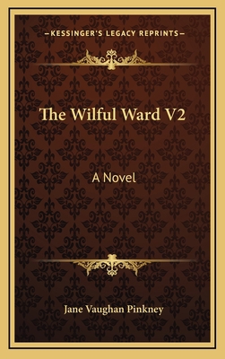 The Wilful Ward V2 1163565881 Book Cover