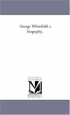 George Whitefield: A Biography, 1425558216 Book Cover