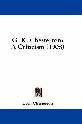 G. K. Chesterton: A Criticism (1908) 1436951992 Book Cover