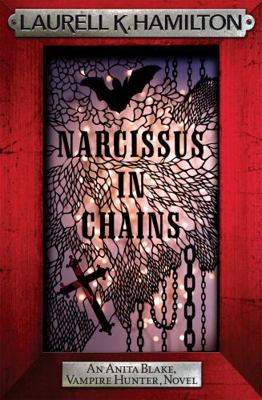 Narcissus in Chains. Laurell K. Hamilton 0755355385 Book Cover