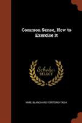 Common Sense, How to Exercise It 1374947482 Book Cover