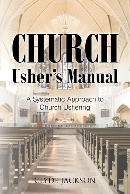Church Usher's Manual: A Systematic Approach to... B0D96R2N9M Book Cover