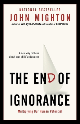 The End of Ignorance: Multiplying Our Human Pot... 0676979645 Book Cover