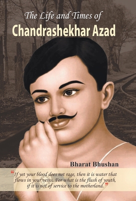 The Life and Times of Chandrashekhar Azad 8184305478 Book Cover