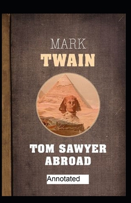 Tom Sawyer Abroad Annotated B09DJFZGS1 Book Cover