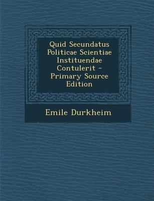 Quid Secundatus Politicae Scientiae Instituenda... [Latin] 1287393403 Book Cover