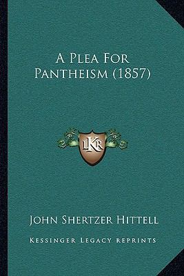 A Plea For Pantheism (1857) 116588772X Book Cover