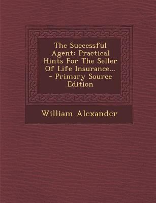 The Successful Agent: Practical Hints for the S... 1294376128 Book Cover