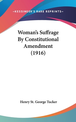 Woman's Suffrage by Constitutional Amendment (1... 1120108462 Book Cover