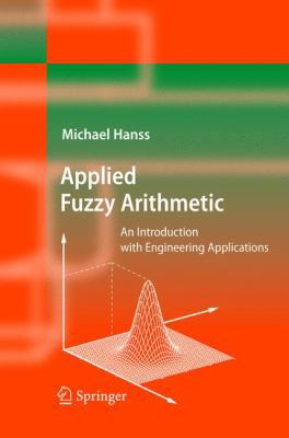 Applied Fuzzy Arithmetic: An Introduction with ... 3642063403 Book Cover