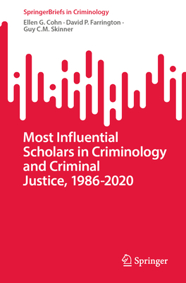 Most Influential Scholars in Criminology and Cr... 3031235959 Book Cover