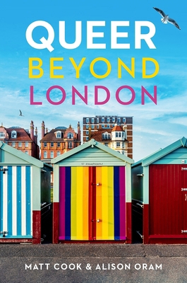 Queer Beyond London: LGBTQ Stories from Four En... 1526145863 Book Cover