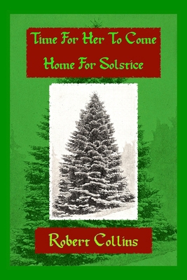 Time For Her To Come Home For Solstice B0H21F5WKK Book Cover