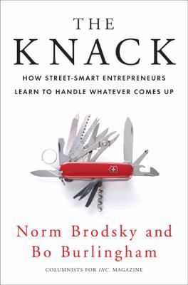 The Knack: How Street-Smart Entrepreneurs Learn... 1591842212 Book Cover