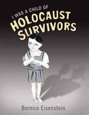 I Was a Child of Holocaust Survivors 0771030630 Book Cover
