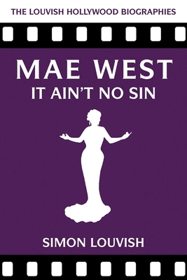 Mae West: It Ain't No Sin 1566560128 Book Cover
