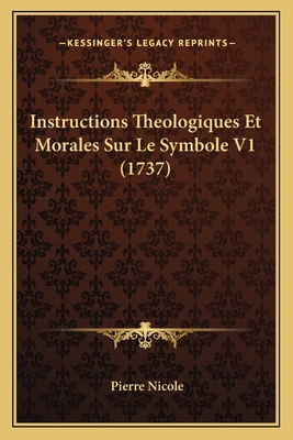 Instructions Theologiques Et Morales Sur Le Sym... [French] 1165930935 Book Cover