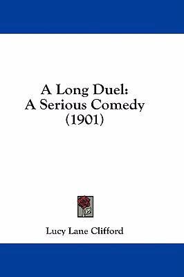 A Long Duel: A Serious Comedy (1901) 1436903246 Book Cover