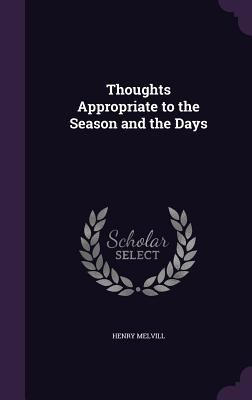 Thoughts Appropriate to the Season and the Days 1358827753 Book Cover