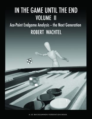 Paperback In the Game until the End Volume II : Ace-Point Endgame Analysis -- the Next Generation Book