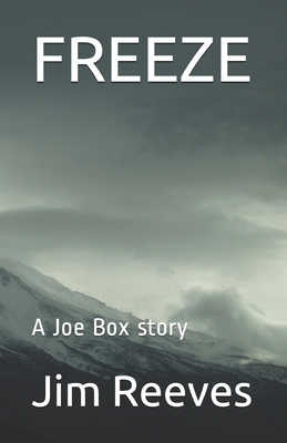 Freeze: A Joe Box story 1702487911 Book Cover