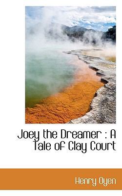 Joey the Dreamer: A Tale of Clay Court 1115590766 Book Cover