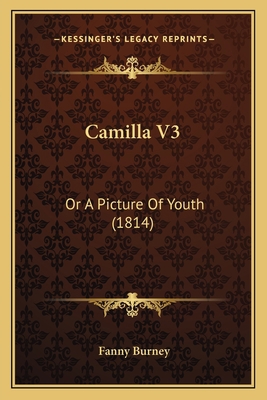 Camilla V3: Or A Picture Of Youth (1814) 1164595210 Book Cover