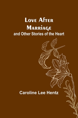 Love After Marriage; and Other Stories of the H... 9357381880 Book Cover