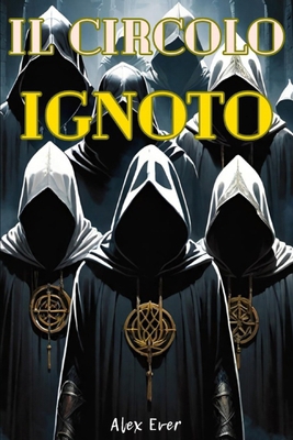 Il Circolo Ignoto [Italian] B0CYGMDWB5 Book Cover