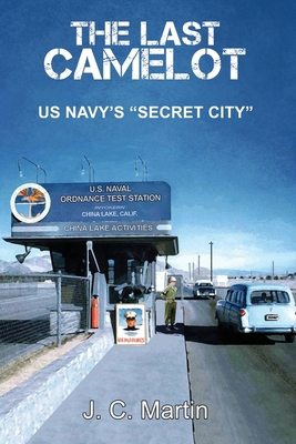 The Last Camelot: US Navy's "Secret City" 1636614957 Book Cover