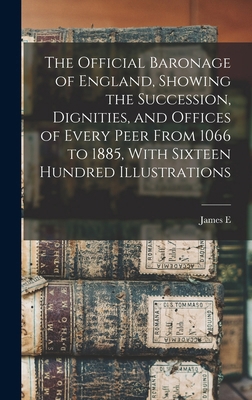 The Official Baronage of England, Showing the S... 1017456941 Book Cover
