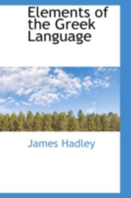 Elements of the Greek Language 0559420463 Book Cover