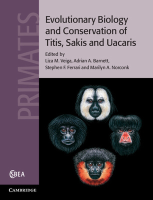 Evolutionary Biology and Conservation of Titis,... 0521881587 Book Cover