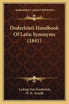 Doderlein's Handbook Of Latin Synonyms (1841) 1164664085 Book Cover