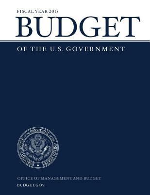 Budget of the U.S. Government Fiscal Year 2015 1502431602 Book Cover