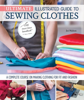 Ultimate Illustrated Guide to Sewing Clothes: A... 1639810153 Book Cover