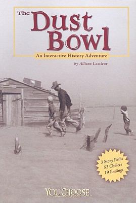 The Dust Bowl: An Interactive History Adventure... 1429634553 Book Cover