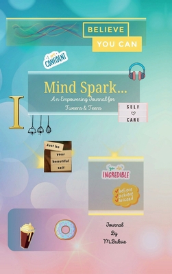 Mind Spark: An Empowering Journal For Tween & T...            Book Cover