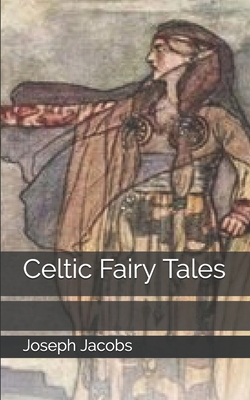 Celtic Fairy Tales 1698278608 Book Cover