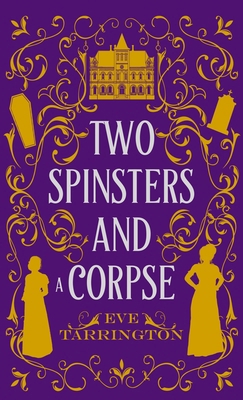 Two Spinsters and a Corpse 1965255043 Book Cover