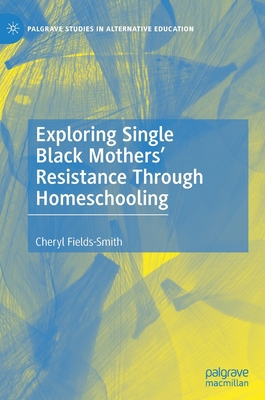 Exploring Single Black Mothers' Resistance Thro... 3030425630 Book Cover