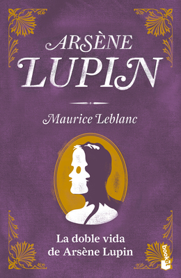 La Doble Vida de Arsène Lupin [Spanish] 6070791509 Book Cover