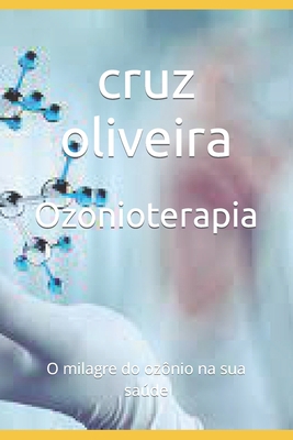 Ozonioterapia: O milagre do ozônio na sua saúde [Portuguese] B09HG2L5YG Book Cover