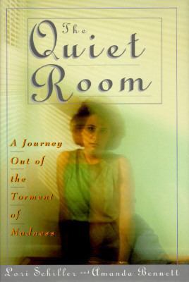 The Quiet Room: A Journey Out of the Torment of... 0446517771 Book Cover