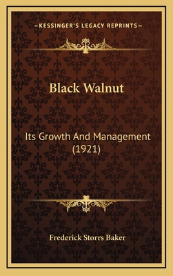 Black Walnut: Its Growth And Management (1921) 1168746167 Book Cover