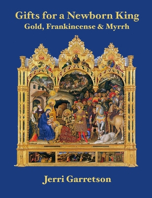 Gifts for a Newborn King: Gold, Frankincense & ... B0CNNB8QMZ Book Cover