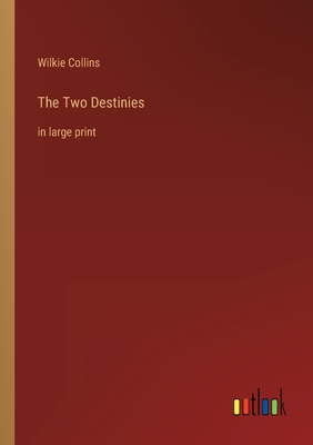 The Two Destinies: in large print 3368430041 Book Cover