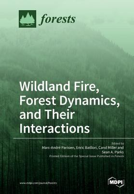 Wildland Fire, Forest Dynamics, and Their Inter... 3038970999 Book Cover