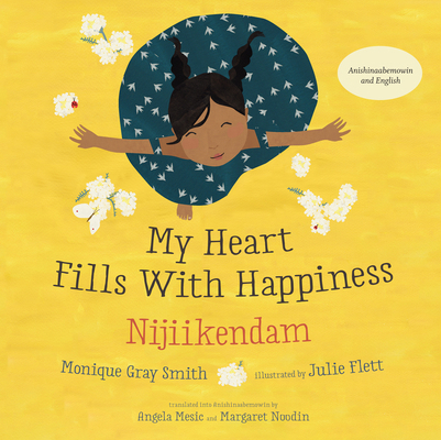 My Heart Fills with Happiness / Nijiikendam [Ojibwa] 145982539X Book Cover